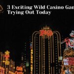 3 Exciting Wild Casino Games Worth Trying Out Today